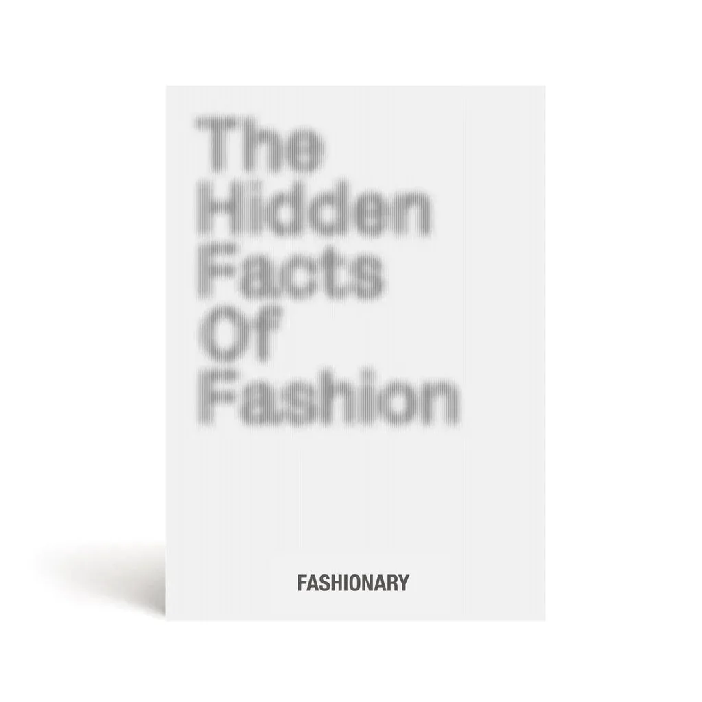 Fashionary: The Hidden Facts Of Fashion: Deeper Understanding Of The Fashion Industry