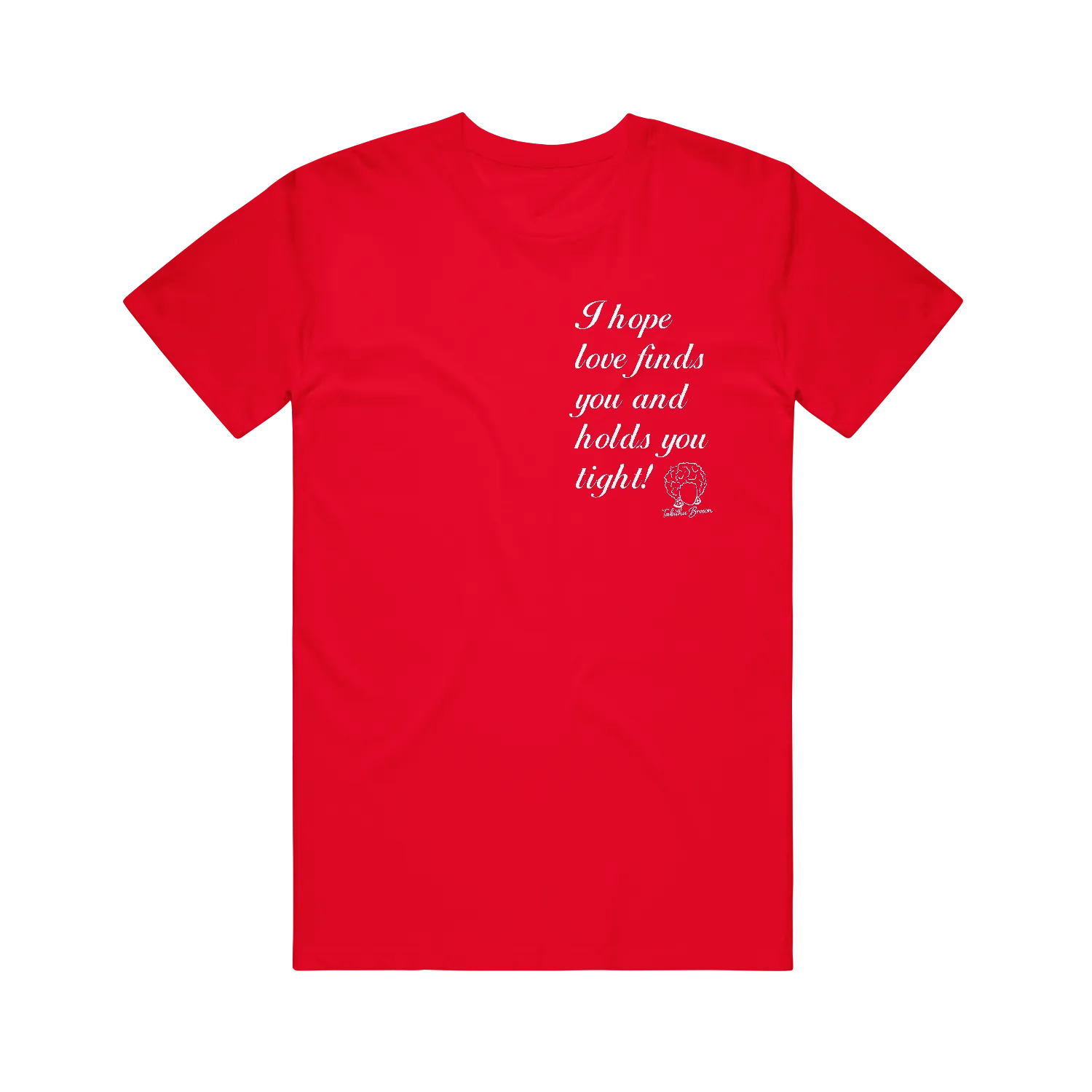 I Hope Love Finds You Red Tee