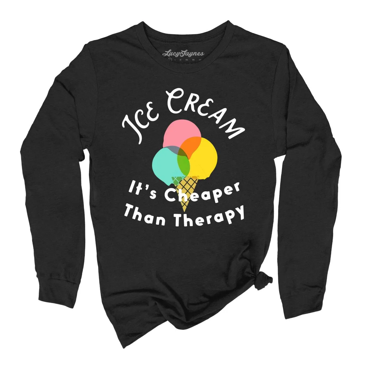 Ice Cream Cheaper Than Therapy Long Sleeve Tee