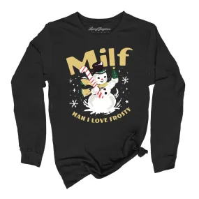 Milf Man I Love Frosty Long Sleeve Tee