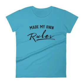 Women's Made My Own Rules short sleeve t-shirt