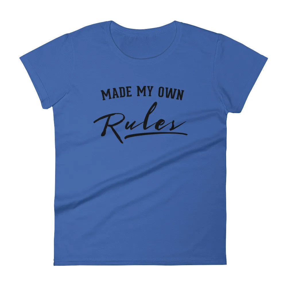 Women's Made My Own Rules short sleeve t-shirt