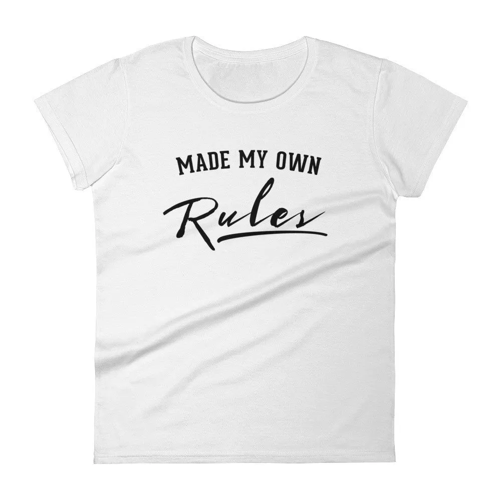 Women's Made My Own Rules short sleeve t-shirt