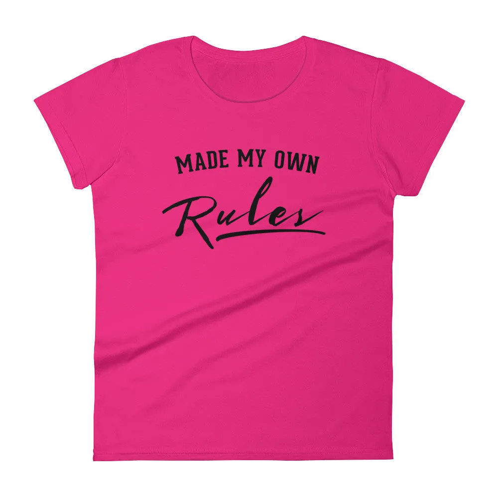 Women's Made My Own Rules short sleeve t-shirt