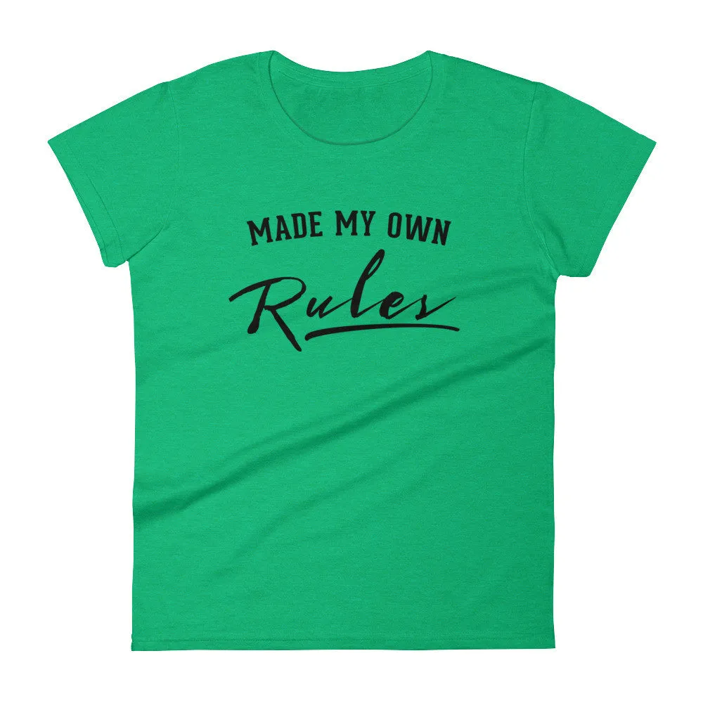 Women's Made My Own Rules short sleeve t-shirt