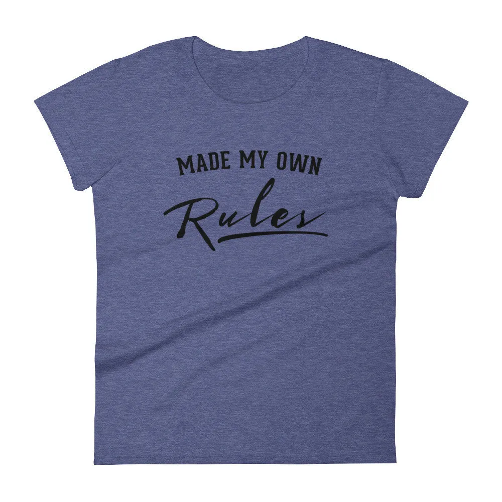 Women's Made My Own Rules short sleeve t-shirt