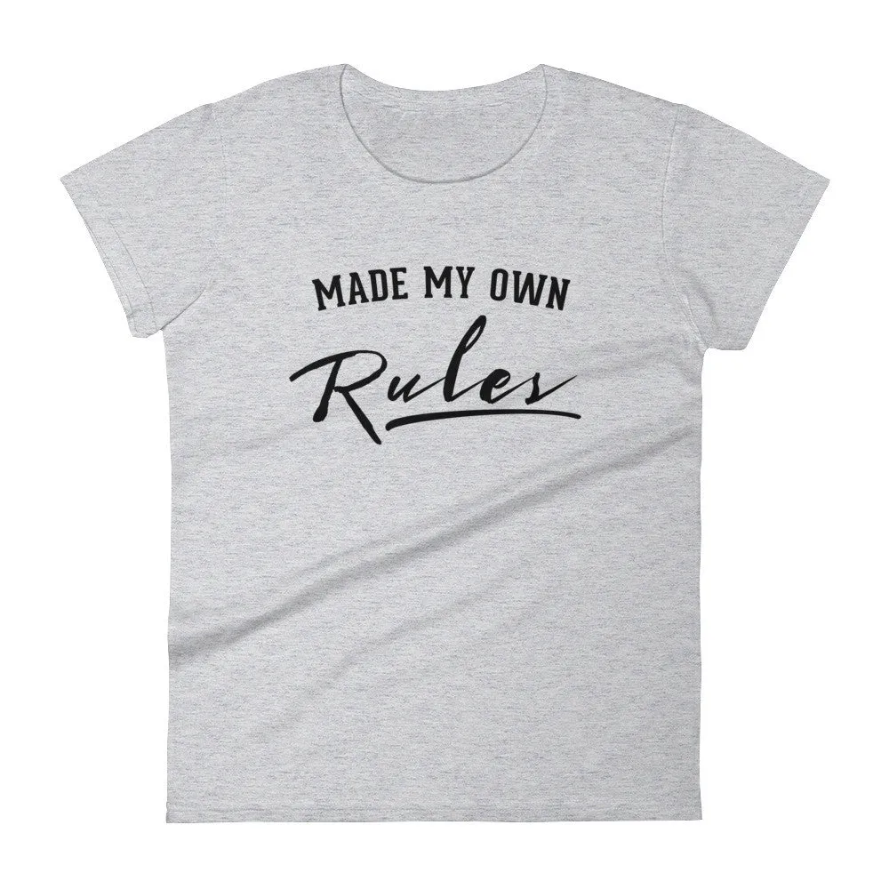 Women's Made My Own Rules short sleeve t-shirt