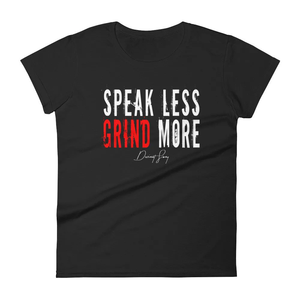 Women's Speak Less Grind More short sleeve t-shirt